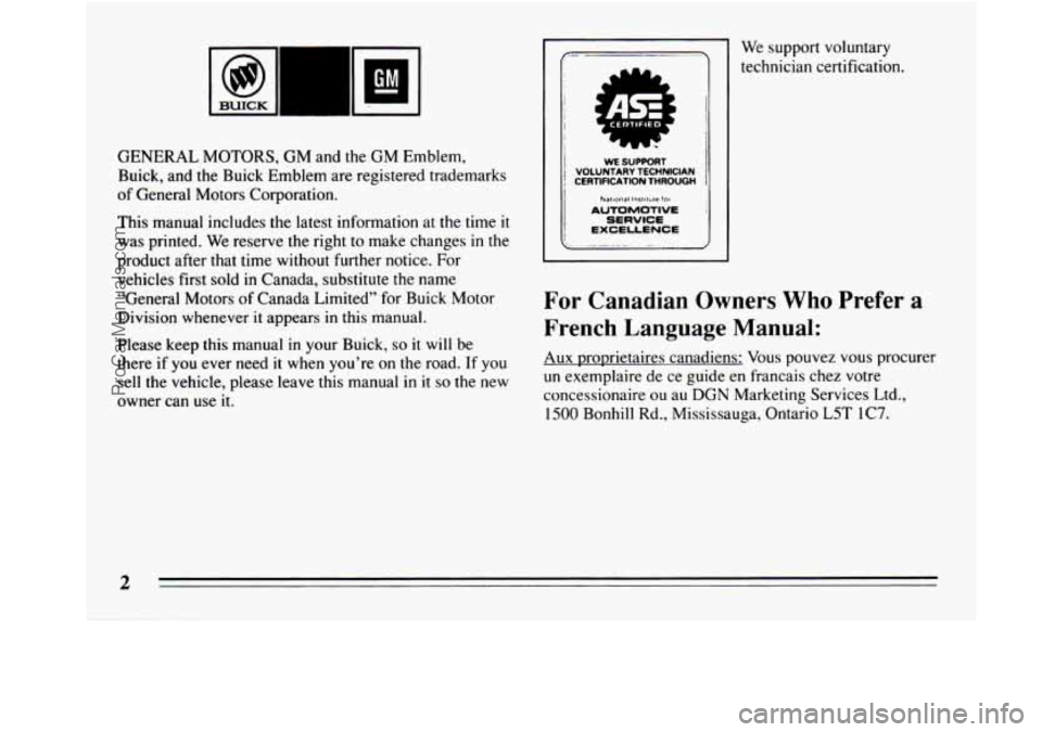 BUICK REGAL 1994 Owners Manual Bm BUICK
GM
GENERAL MOTORS, GM and the GM Emblem,
Buick, and the Buick Emblem are registered trademarks
of General Motors Corporation.
This manual includes the latest information at the time BUICK REGAL 1994 Owners Manual Bm BUICK
GM
GENERAL MOTORS, GM and the GM Emblem,
Buick, and the Buick Emblem are registered trademarks
of General Motors Corporation.
This manual includes the latest information at the time