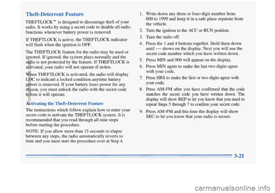 BUICK REGAL 1996 Owners Manual Theft-Deterrent Feature
THEFTLOCK" is designed to discourage theft of your
radio. It works by using
a secret code to disable all radio
functions whenever battery power is removed. BUICK REGAL 1996 Owners Manual Theft-Deterrent Feature
THEFTLOCK" is designed to discourage theft of your
radio. It works by using
a secret code to disable all radio
functions whenever battery power is removed.