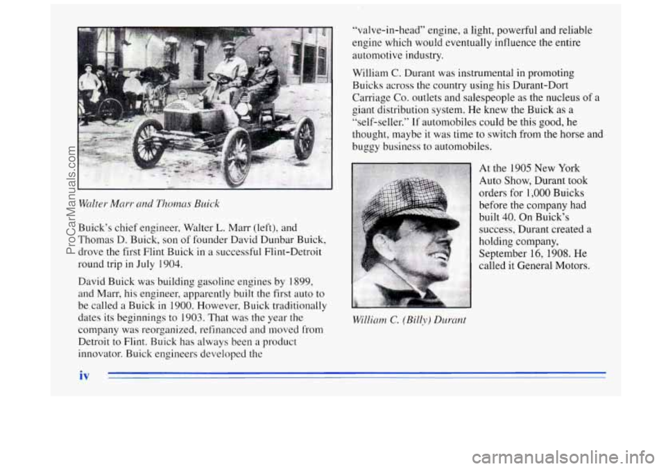 BUICK REGAL 1996  Owners Manual Walter Marr and Thomas Buick 
Buick’s chief engineer, Walter L. Marr (left),  and 
Thomas 
D. Buick, son of  founder  David Dunbar  Buick, 
drove the first 
Flint Buick in  a successful Flint-Detroi