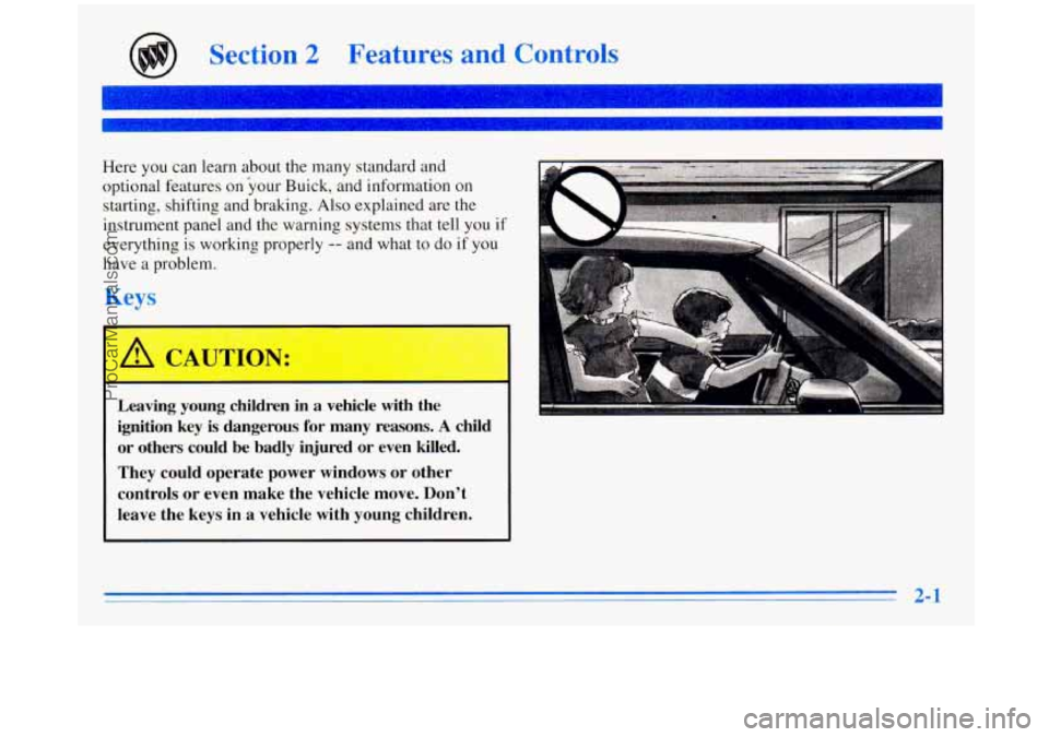 BUICK REGAL 1996 Repair Manual Section 2 Features and Controls
Here you can learn about the many standard and
optional features on .your
Buick, and information on
starting, shifting and braking. Also explained are t BUICK REGAL 1996 Repair Manual Section 2 Features and Controls
Here you can learn about the many standard and
optional features on .your
Buick, and information on
starting, shifting and braking. Also explained are t