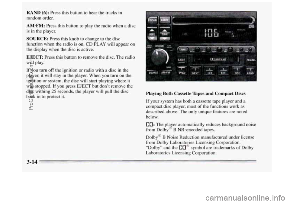 BUICK REGAL 1995 Owners Manual RAND (6): Press this button to hear the tracks in
random order.
AM-FM: Press this button to play the radio when a disc
is
in the player.
SOURCE: Press this knob to change to the disc
funct BUICK REGAL 1995 Owners Manual RAND (6): Press this button to hear the tracks in
random order.
AM-FM: Press this button to play the radio when a disc
is
in the player.
SOURCE: Press this knob to change to the disc
funct