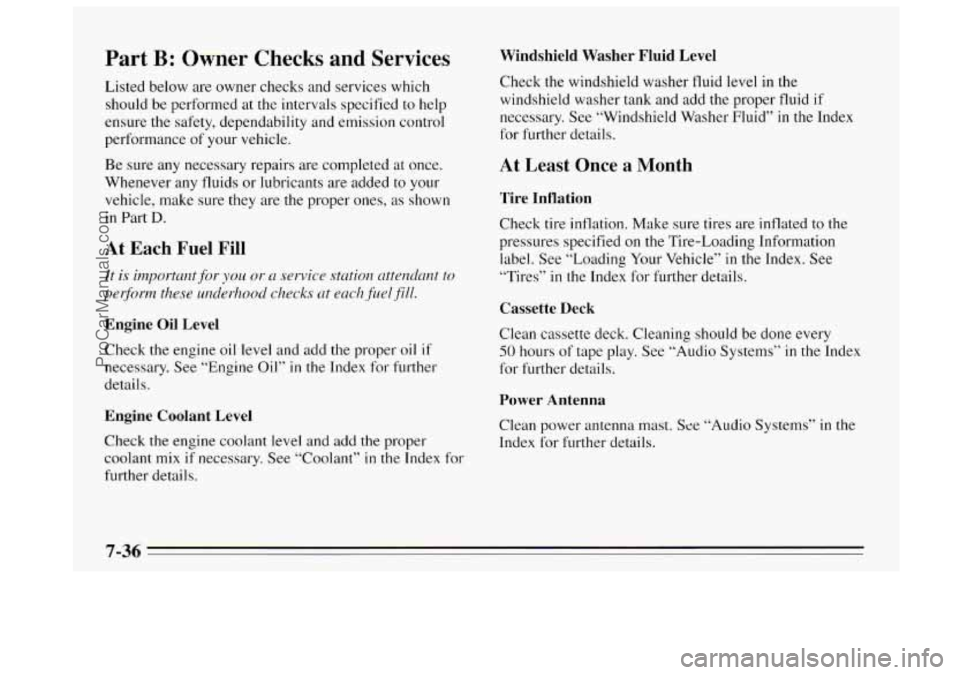 BUICK REGAL 1995 Owners Manual Part B: Owner Checks and Services
Listed below are owner checks and services which
should be performed at the intervals specified to help
ensure the safety, dependability and emission control BUICK REGAL 1995 Owners Manual Part B: Owner Checks and Services
Listed below are owner checks and services which
should be performed at the intervals specified to help
ensure the safety, dependability and emission control