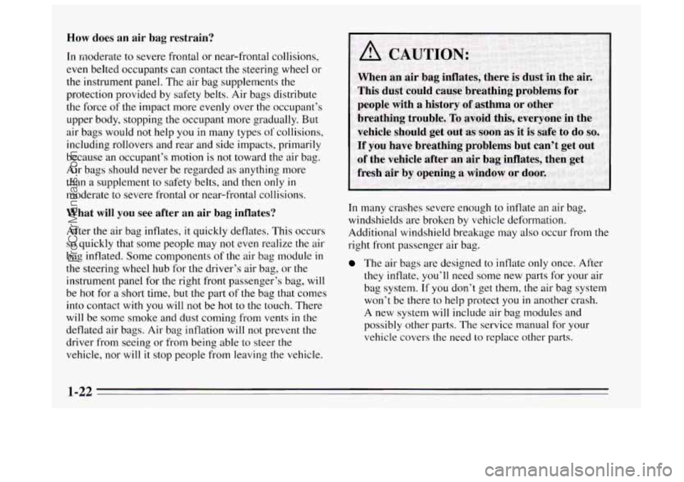BUICK REGAL 1995 Owners Manual How does an air bag restrain?
In moderate to severe frontal or near-frontal collisions,
even belted occupants
can contact the steering wheel or
the instrument panel. The air bag supplement BUICK REGAL 1995 Owners Manual How does an air bag restrain?
In moderate to severe frontal or near-frontal collisions,
even belted occupants
can contact the steering wheel or
the instrument panel. The air bag supplement