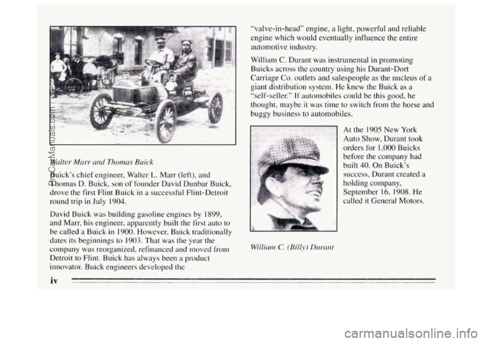 BUICK REGAL 1995 Owners Manual Walter Murr and Thomas Buick
Buick’s chief engineer, Walter L. Marr (left), and
Thomas
D. Buick, son of founder David Dunbar Buick,
drove the first Flint Buick
in a successful Flint-Detroit
BUICK REGAL 1995 Owners Manual Walter Murr and Thomas Buick
Buick’s chief engineer, Walter L. Marr (left), and
Thomas
D. Buick, son of founder David Dunbar Buick,
drove the first Flint Buick
in a successful Flint-Detroit