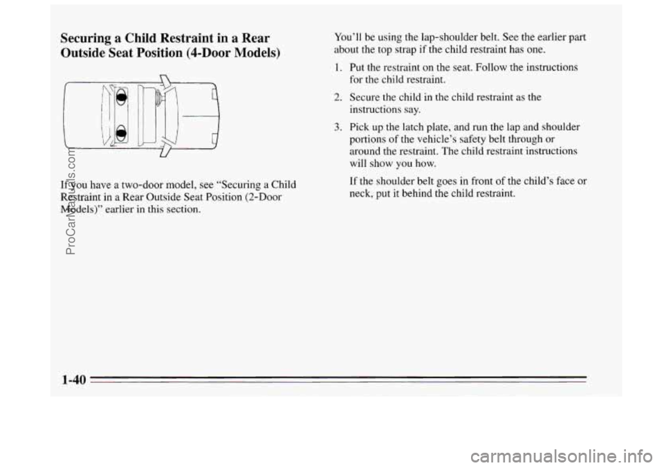 BUICK REGAL 1995 Owners Manual Securing a Child Restraint in a Rear
Outside Seat Position ($-Door Models)
If you have a two-door model, see “Securing a Child
Restraint in a Rear Outside Seat Position (2-Door
Mo BUICK REGAL 1995 Owners Manual Securing a Child Restraint in a Rear
Outside Seat Position ($-Door Models)
If you have a two-door model, see “Securing a Child
Restraint in a Rear Outside Seat Position (2-Door
Mo