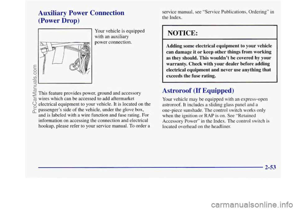 BUICK REGAL 1998 Owners Manual Auxiliary Power Connection (Power Drop) service manual, see “Service Publications, Ordering” in
the Index.
Your vehicle is equipped
with an auxiliary
power connection.
I NOTICE:
BUICK REGAL 1998 Owners Manual Auxiliary Power Connection (Power Drop) service manual, see “Service Publications, Ordering” in
the Index.
Your vehicle is equipped
with an auxiliary
power connection.
I NOTICE: