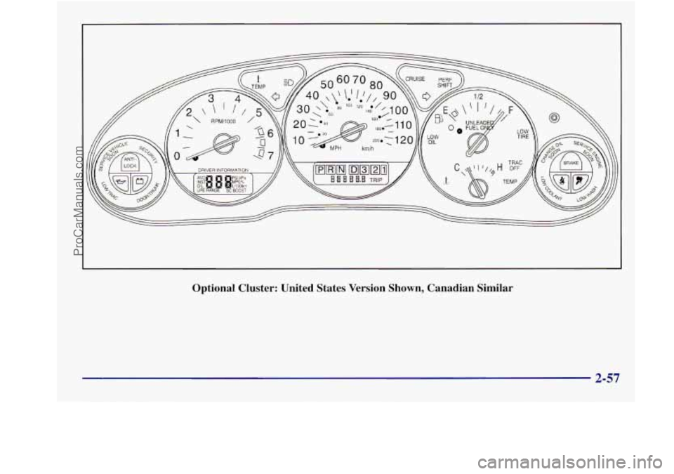 BUICK REGAL 1998  Owners Manual Optional  Cluster:  United  States  Version  Shown,  Canadian  Similar 
2-57 
ProCarManuals.com 