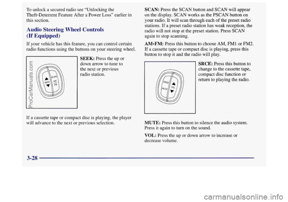 BUICK REGAL 1998 Owners Manual To unlock a secured radio see “Unlocking the
Theft-Deterrent Feature After a Power
Loss” earlier in
this section.
Audio Steering Wheel Controls
(If Equipped)
If your vehicle has this BUICK REGAL 1998 Owners Manual To unlock a secured radio see “Unlocking the
Theft-Deterrent Feature After a Power
Loss” earlier in
this section.
Audio Steering Wheel Controls
(If Equipped)
If your vehicle has this