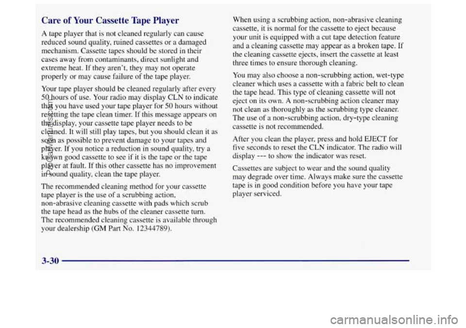 BUICK REGAL 1998 Owners Manual Care of Your Cassette Tape Player
A tape player that is not cleaned regularly can cause
reduced sound quality, ruined cassettes or a damaged
mechanism. Cassette tapes should be stored
in th BUICK REGAL 1998 Owners Manual Care of Your Cassette Tape Player
A tape player that is not cleaned regularly can cause
reduced sound quality, ruined cassettes or a damaged
mechanism. Cassette tapes should be stored
in th