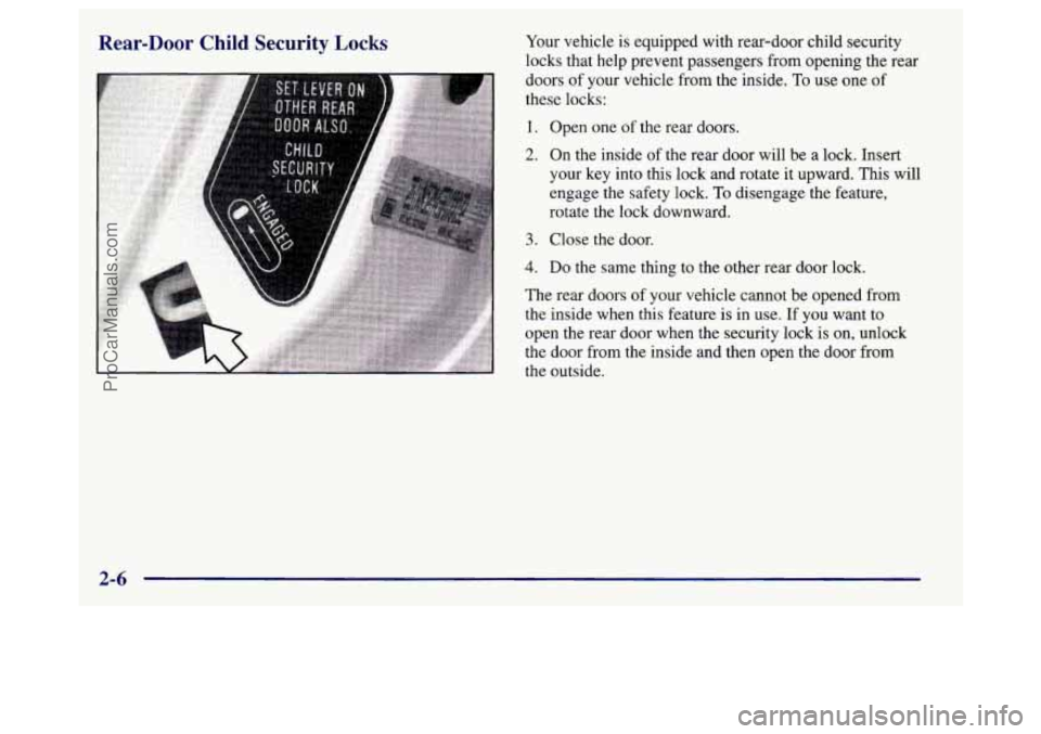 BUICK REGAL 1998 Manual PDF Rear-Door Child Security Locks Your vehicle is equipped with rear-door  child security 
locks  that help prevent passengers from opening the rear 
doors  of your vehicle  from  the inside. 
To use  on