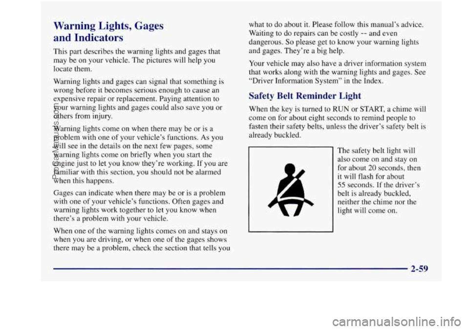 BUICK REGAL 1997 Owners Manual Warning Lights, Gages
and Indicators
This part describes the warning lights and gages that
may be on your vehicle. The pictures will help you
locate them.
Warning lights and gages BUICK REGAL 1997 Owners Manual Warning Lights, Gages
and Indicators
This part describes the warning lights and gages that
may be on your vehicle. The pictures will help you
locate them.
Warning lights and gages