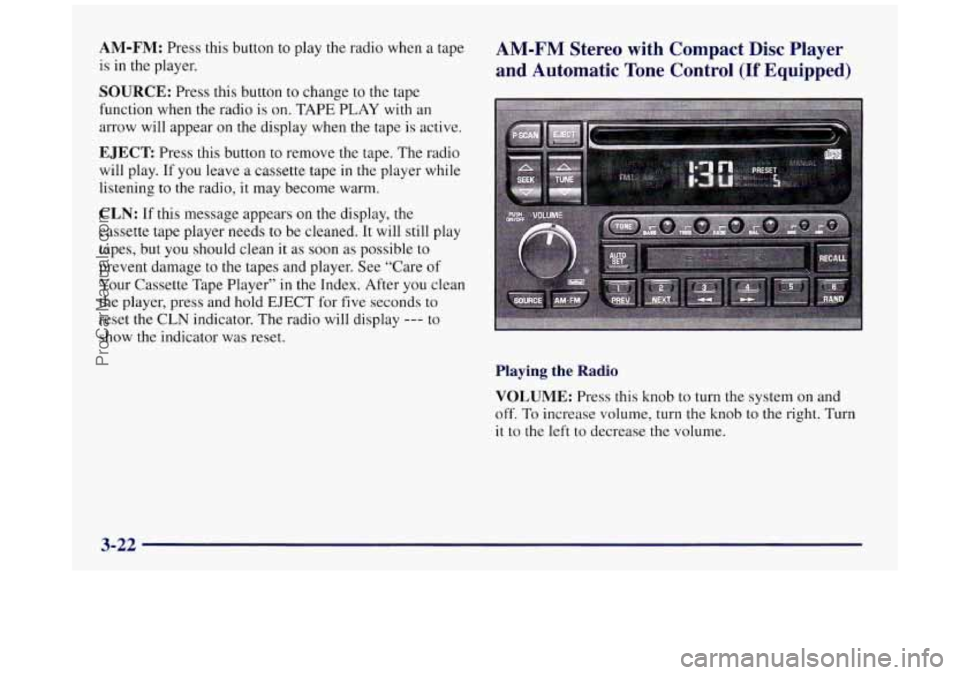 BUICK REGAL 1997 Owners Manual AM-FM: Press this button to play the radio when a tape
is in the player.
SOURCE: Press this button to change to the tape
function when the radio
is on. TAPE PLAY with an
arrow will app BUICK REGAL 1997 Owners Manual AM-FM: Press this button to play the radio when a tape
is in the player.
SOURCE: Press this button to change to the tape
function when the radio
is on. TAPE PLAY with an
arrow will app