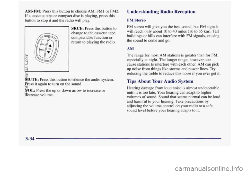 BUICK REGAL 1997 Owners Manual AM-FM: Press this button to choose AM, FMl or FM2. Understanding Radio Reception
If a cassette tape or compact disc is playing, press this
button to stop it and the radio will play.
FM St BUICK REGAL 1997 Owners Manual AM-FM: Press this button to choose AM, FMl or FM2. Understanding Radio Reception
If a cassette tape or compact disc is playing, press this
button to stop it and the radio will play.
FM St