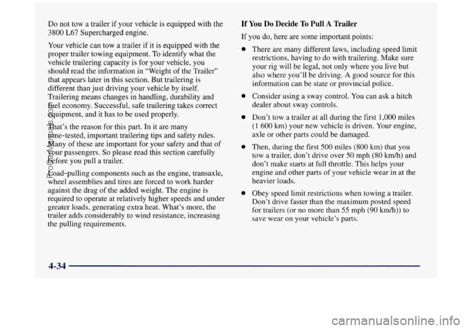 BUICK REGAL 1997 Owners Manual Do not tow a trailer if your vehicle is equipped with the
3800 L67 Supercharged engine.
Your vehicle
can tow a trailer if it is equipped with the
proper trailer towing equipment.
To id BUICK REGAL 1997 Owners Manual Do not tow a trailer if your vehicle is equipped with the
3800 L67 Supercharged engine.
Your vehicle
can tow a trailer if it is equipped with the
proper trailer towing equipment.
To id