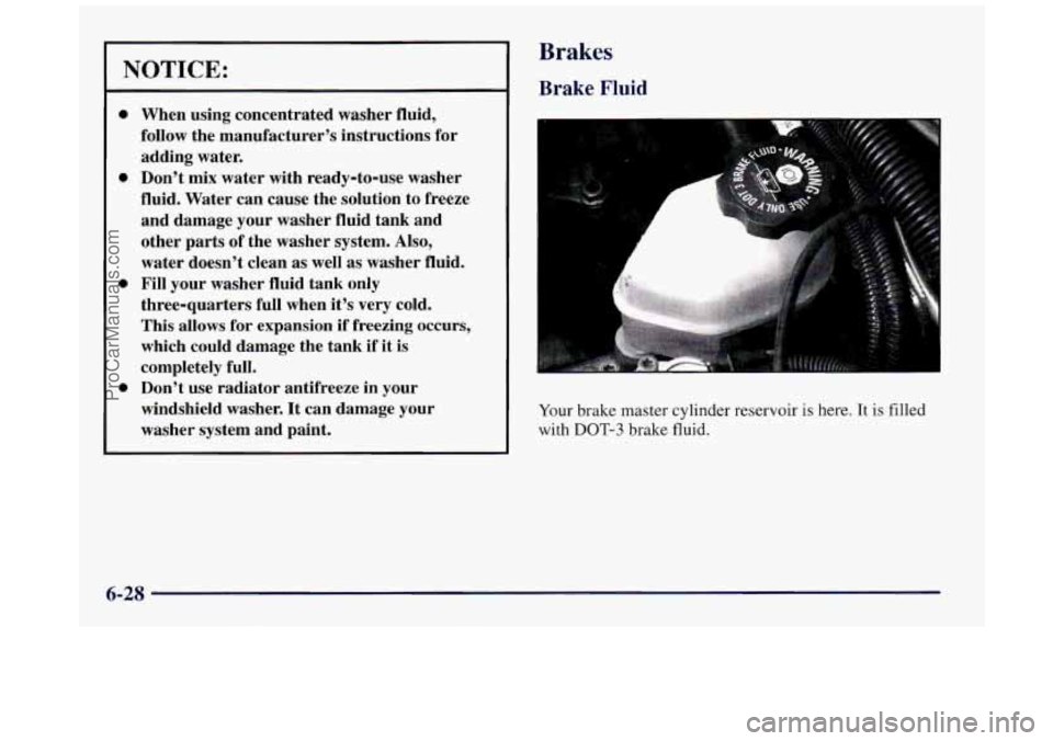 BUICK REGAL 1997 Owners Manual NOTICE:
0
0
0
0
When using concentrated washer fluid,
follow the manufacturer’s instructions for
adding water.
Don’t mix water with ready-to-use washer
fluid. Water can cause th BUICK REGAL 1997 Owners Manual NOTICE:
0
0
0
0
When using concentrated washer fluid,
follow the manufacturer’s instructions for
adding water.
Don’t mix water with ready-to-use washer
fluid. Water can cause th