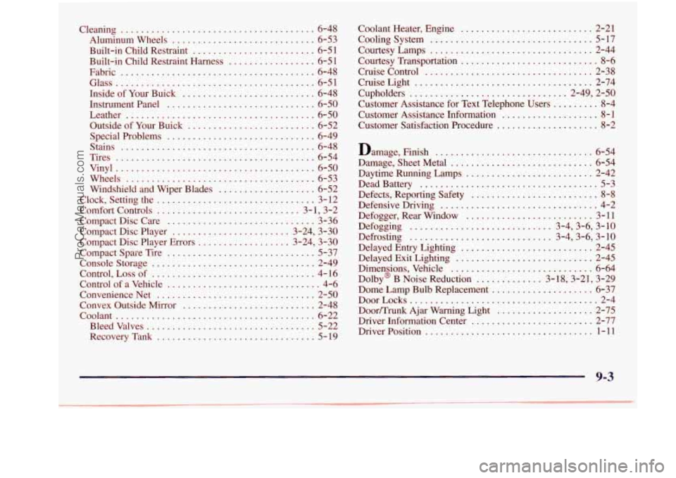 BUICK REGAL 1997 Owners Manual Cleaning ...................................... 6-48
Aluminum Wheels
............................ 6-53
Built-in Child Restraint
........................ 6-5 1
Built-in Child Restraint Harnes BUICK REGAL 1997 Owners Manual Cleaning ...................................... 6-48
Aluminum Wheels
............................ 6-53
Built-in Child Restraint
........................ 6-5 1
Built-in Child Restraint Harnes