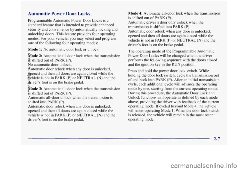 BUICK REGAL 1997 Manual Online Automatic Power Door Locks
Programmable Automatic Power Door Locks is a
standard feature that is intended to provide enhanced
security and convenience by automatically locking and
unlo BUICK REGAL 1997 Manual Online Automatic Power Door Locks
Programmable Automatic Power Door Locks is a
standard feature that is intended to provide enhanced
security and convenience by automatically locking and
unlo