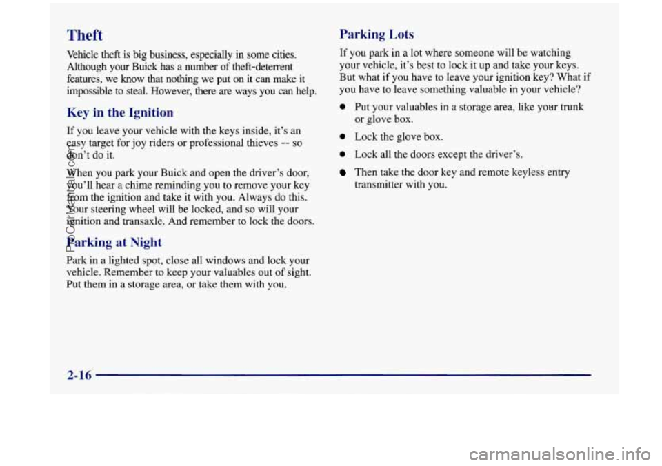 BUICK REGAL 1997 Owners Manual Parking Lots Theft
Vehicle theft is big business, especially in some cities.
Although your Buick has a number of theft-deterrent
features, we know that nothing we put on it can ma BUICK REGAL 1997 Owners Manual Parking Lots Theft
Vehicle theft is big business, especially in some cities.
Although your Buick has a number of theft-deterrent
features, we know that nothing we put on it can ma
