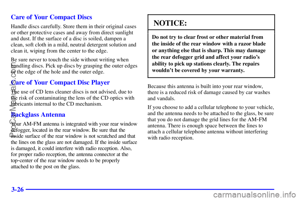 BUICK REGAL 2001  Owners Manual 3-26 Care of Your Compact Discs
Handle discs carefully. Store them in their original cases
or other protective cases and away from direct sunlight
and dust. If the surface of a disc is soiled, dampen 
