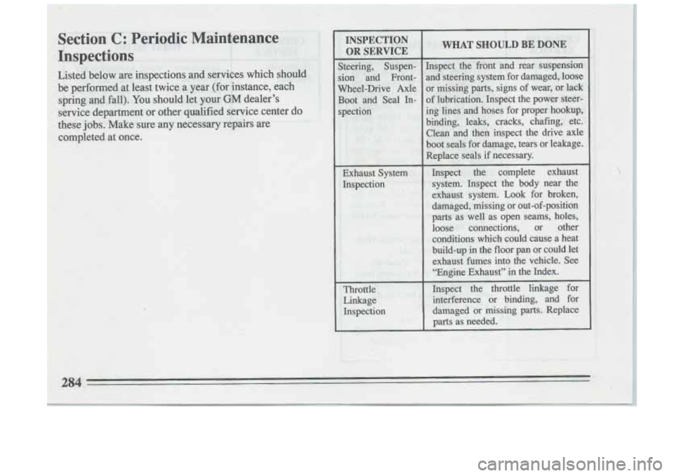 BUICK RIVIERA 1993 Owners Manual INSPECTION
OR SERVICE
Throttle Linkage
Inspection BUICK RIVIERA 1993 Owners Manual INSPECTION
OR SERVICE
Throttle Linkage
Inspection