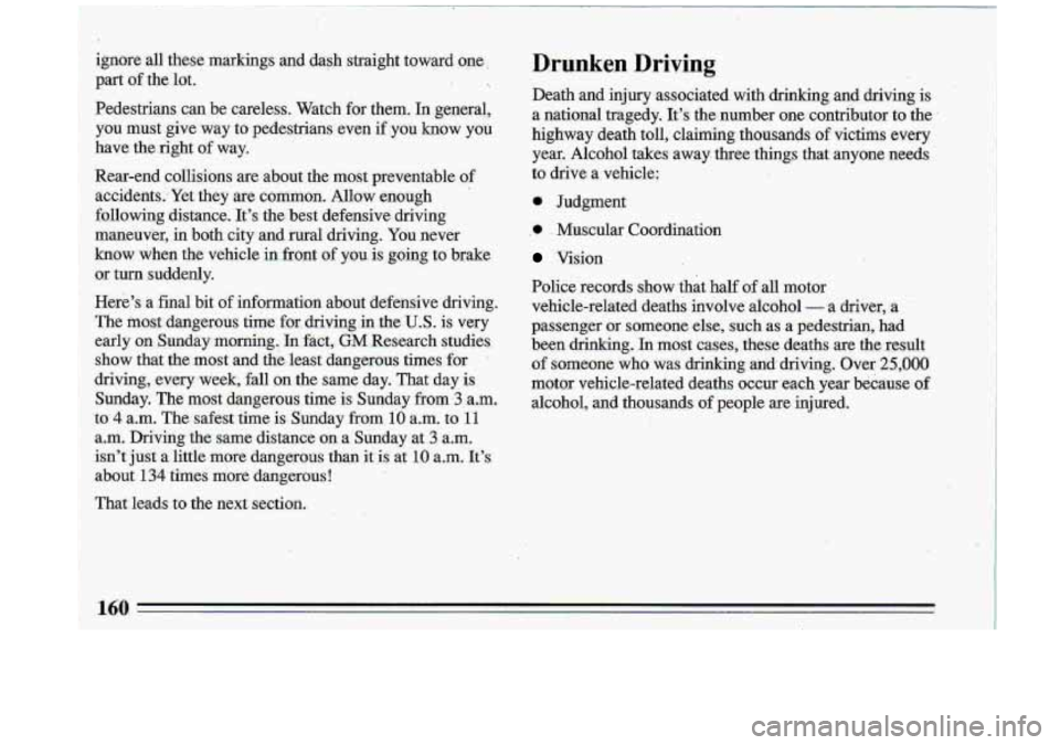 BUICK ROADMASTER 1993  Owners Manual D,runken  Driving 
Death  and  injury  associated  with  drinking and,driving is 
a  national  tragedy.  It’s  the  number  one  contributor  to  the 
highway  death  toll,  claiming  thousands  of 