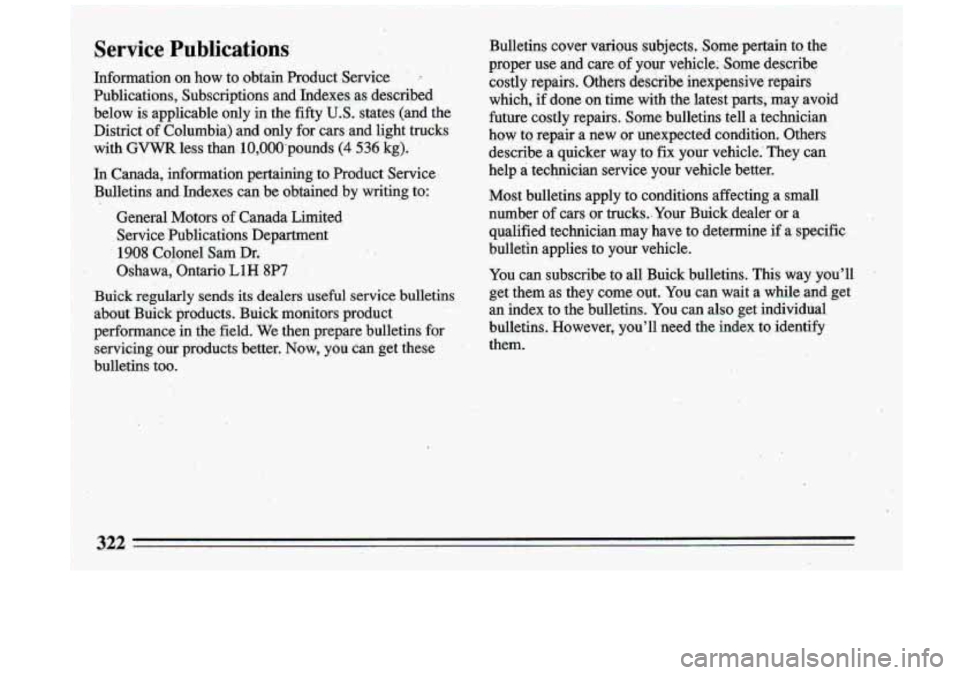 BUICK ROADMASTER 1993 Owners Manual Service Publications
In€ormation on. how to obtain Product Service .-
Publications, Subscriptions and Indexes as described
below
is applicable only in the fifty U.S. states (and the BUICK ROADMASTER 1993 Owners Manual Service Publications
In€ormation on. how to obtain Product Service .-
Publications, Subscriptions and Indexes as described
below
is applicable only in the fifty U.S. states (and the
