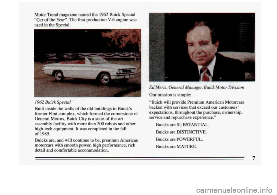BUICK ROADMASTER 1993 Owners Manual Motor Trend magazine named the 1962 Buick Special.
,. ..
I962 BuickSpecial . , , .
Built inside the walls ofthe old buildings in Buicks
former Flint complex, which formed the corn BUICK ROADMASTER 1993 Owners Manual Motor Trend magazine named the 1962 Buick Special.
,. ..
I962 BuickSpecial . , , .
Built inside the walls ofthe old buildings in Buicks
former Flint complex, which formed the corn
