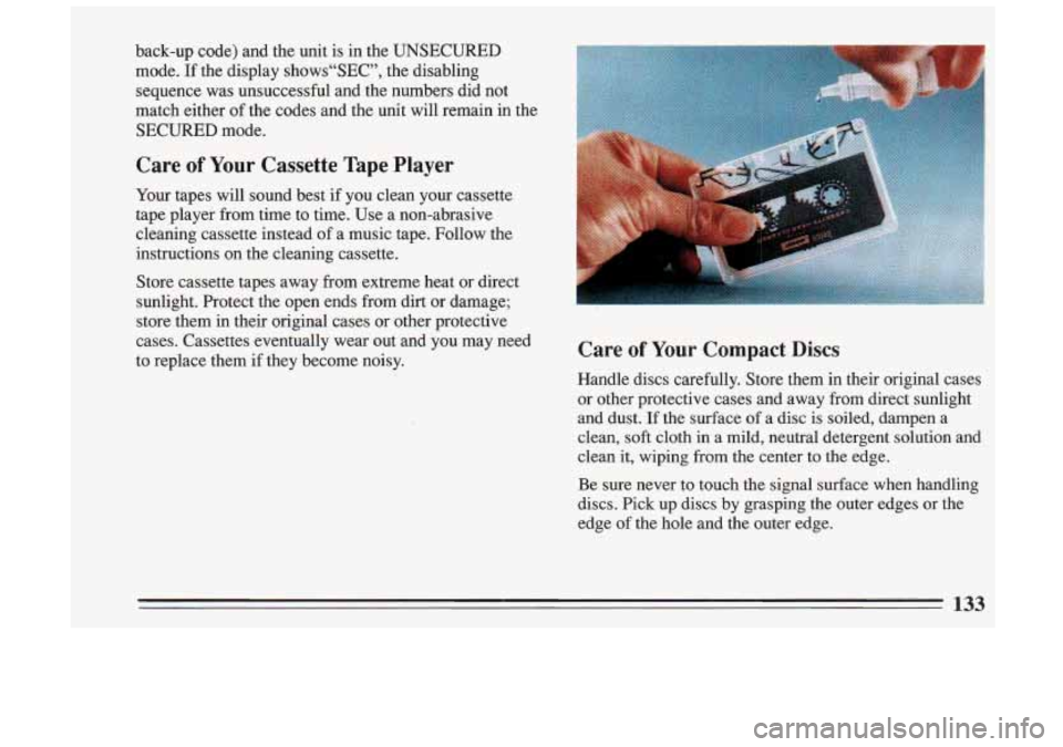 BUICK SKYLARK 1993 Owners Manual back-up code) and the unit is in the UNSECURED
mode. If the display shows"SEC", the disabling
sequence was.unsuccessfu1 and the numbers did not
match either of the codes and the BUICK SKYLARK 1993 Owners Manual back-up code) and the unit is in the UNSECURED
mode. If the display shows"SEC", the disabling
sequence was.unsuccessfu1 and the numbers did not
match either of the codes and the