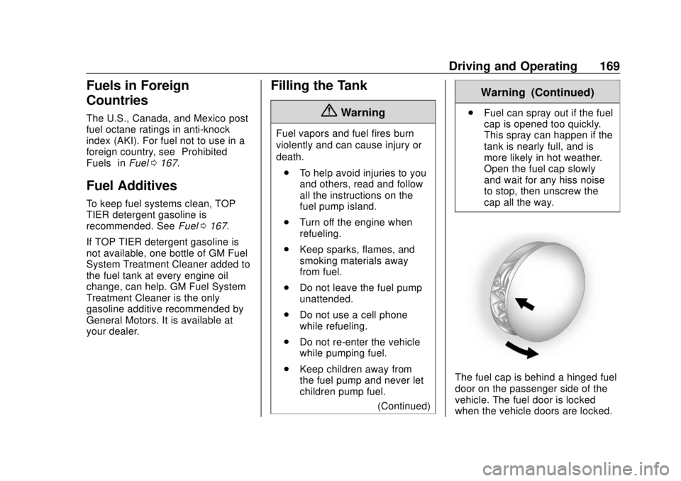 BUICK CASCADA 2018  Owners Manual Buick Cascada Owner Manual (GMNA-Localizing-U.S-11373983) - 2018 -
CRC - 7/10/17
Driving and Operating 169
Fuels in Foreign
Countries The U.S., Canada, and Mexico post
fuel octane ratings in anti-knoc