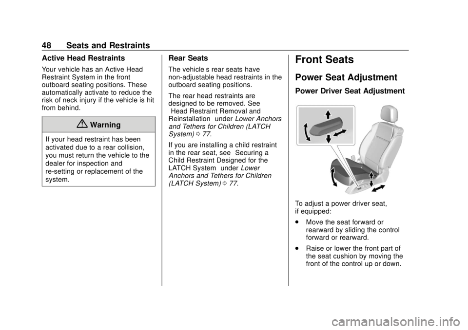 BUICK CASCADA 2018  Owners Manual Buick Cascada Owner Manual (GMNA-Localizing-U.S-11373983) - 2018 -
CRC - 7/10/17
48 Seats and Restraints Active Head Restraints Your vehicle has an Active Head
Restraint System in the front
outboard s