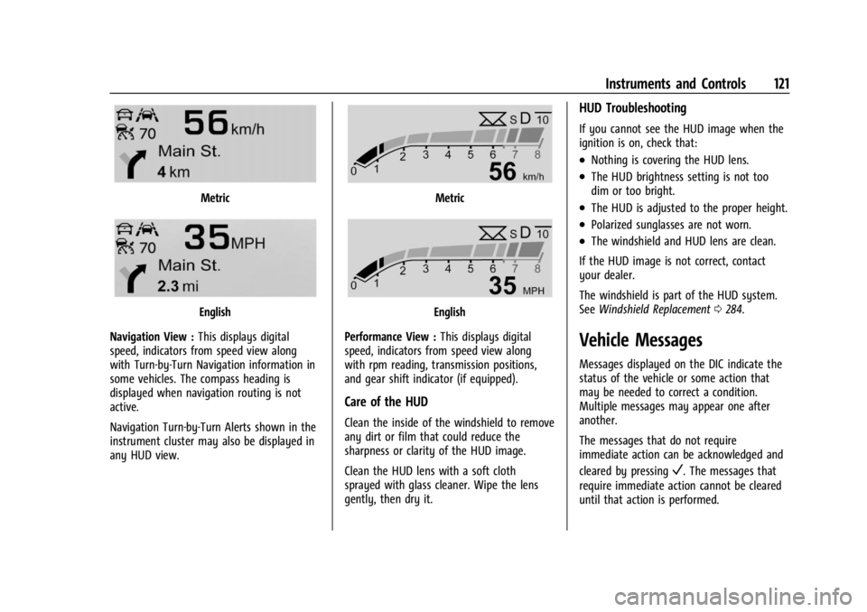 BUICK ENCLAVE 2022  Owners Manual Buick Enclave Owner Manual (GMNA-Localizing-U.S./Canada/Mexico-
15253195) - 2022 - CRC - 11/3/21
Instruments and Controls 121
Metric
English
Navigation View : This displays digital
speed, indicators f