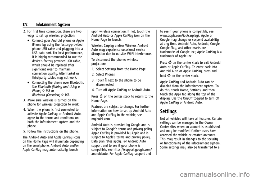 BUICK ENCLAVE 2022 Owners Manual Buick Enclave Owner Manual (GMNA-Localizing-U.S./Canada/Mexico-
15253195) - 2022 - CRC - 11/3/21
172 Infotainment System
2. For first time connection, there are twoways to set up wireless projection:
BUICK ENCLAVE 2022 Owners Manual Buick Enclave Owner Manual (GMNA-Localizing-U.S./Canada/Mexico-
15253195) - 2022 - CRC - 11/3/21
172 Infotainment System
2. For first time connection, there are twoways to set up wireless projection: