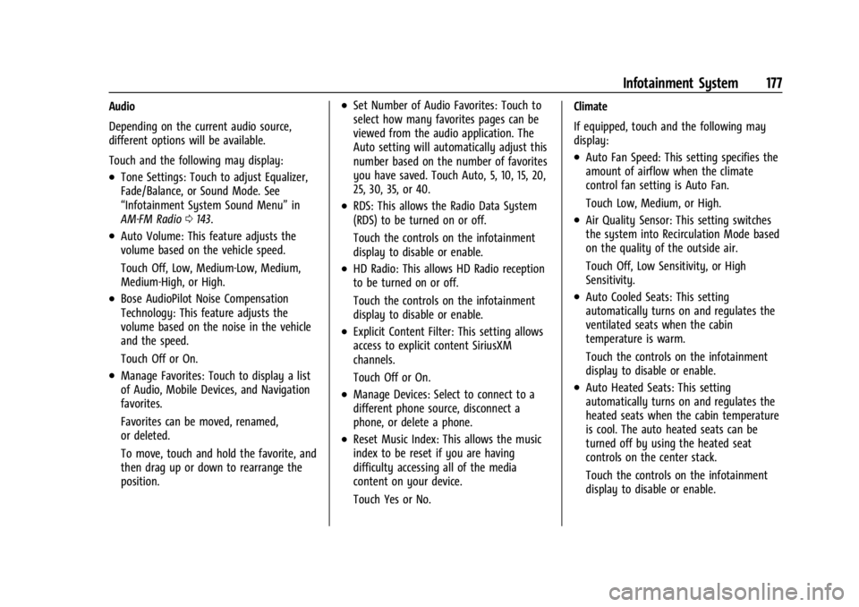 BUICK ENCLAVE 2022 Owners Manual Buick Enclave Owner Manual (GMNA-Localizing-U.S./Canada/Mexico-
15253195) - 2022 - CRC - 11/3/21
Infotainment System 177
Audio
Depending on the current audio source,
different options will be availabl BUICK ENCLAVE 2022 Owners Manual Buick Enclave Owner Manual (GMNA-Localizing-U.S./Canada/Mexico-
15253195) - 2022 - CRC - 11/3/21
Infotainment System 177
Audio
Depending on the current audio source,
different options will be availabl