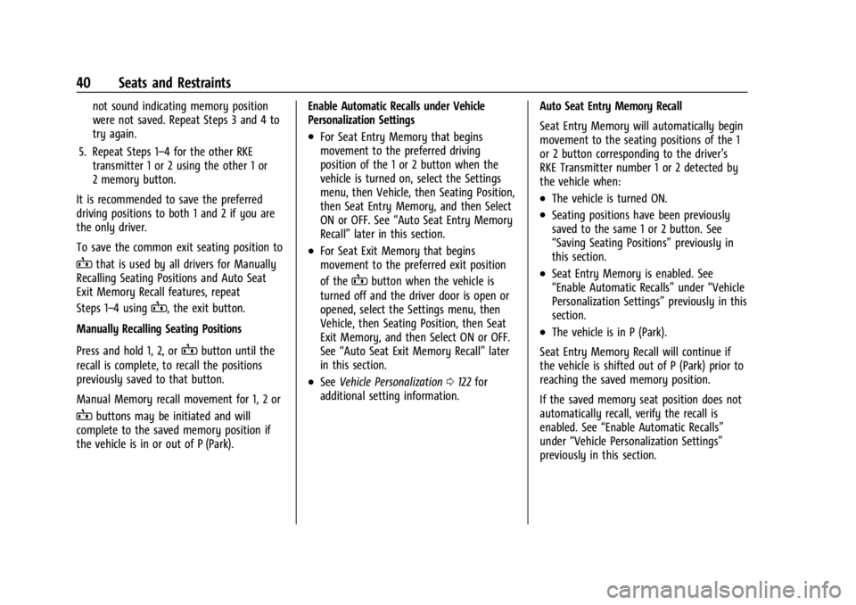 BUICK ENCLAVE 2022 Owners Manual Buick Enclave Owner Manual (GMNA-Localizing-U.S./Canada/Mexico-
15253195) - 2022 - CRC - 11/3/21
40 Seats and Restraints
not sound indicating memory position
were not saved. Repeat Steps 3 and 4 to
tr BUICK ENCLAVE 2022 Owners Manual Buick Enclave Owner Manual (GMNA-Localizing-U.S./Canada/Mexico-
15253195) - 2022 - CRC - 11/3/21
40 Seats and Restraints
not sound indicating memory position
were not saved. Repeat Steps 3 and 4 to
tr