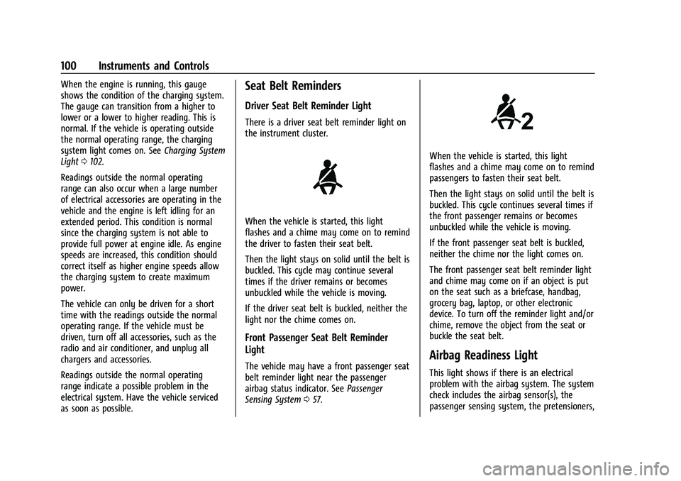 BUICK ENCLAVE 2021  Owners Manual Buick Enclave Owner Manual (GMNA-Localizing-U.S./Canada/Mexico-
14637843) - 2021 - CRC - 12/9/20
100 Instruments and Controls
When the engine is running, this gauge
shows the condition of the charging