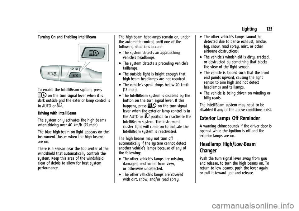 BUICK ENCLAVE 2021  Owners Manual Buick Enclave Owner Manual (GMNA-Localizing-U.S./Canada/Mexico-
14637843) - 2021 - CRC - 12/9/20
Lighting 123
Turning On and Enabling IntelliBeam
To enable the IntelliBeam system, press
bon the turn s