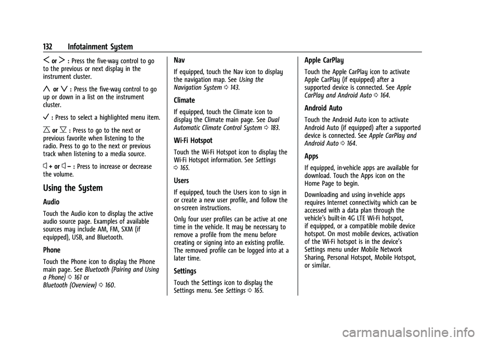 BUICK ENCLAVE 2021  Owners Manual Buick Enclave Owner Manual (GMNA-Localizing-U.S./Canada/Mexico-
14637843) - 2021 - CRC - 12/9/20
132 Infotainment System
SorT:Press the five-way control to go
to the previous or next display in the
in