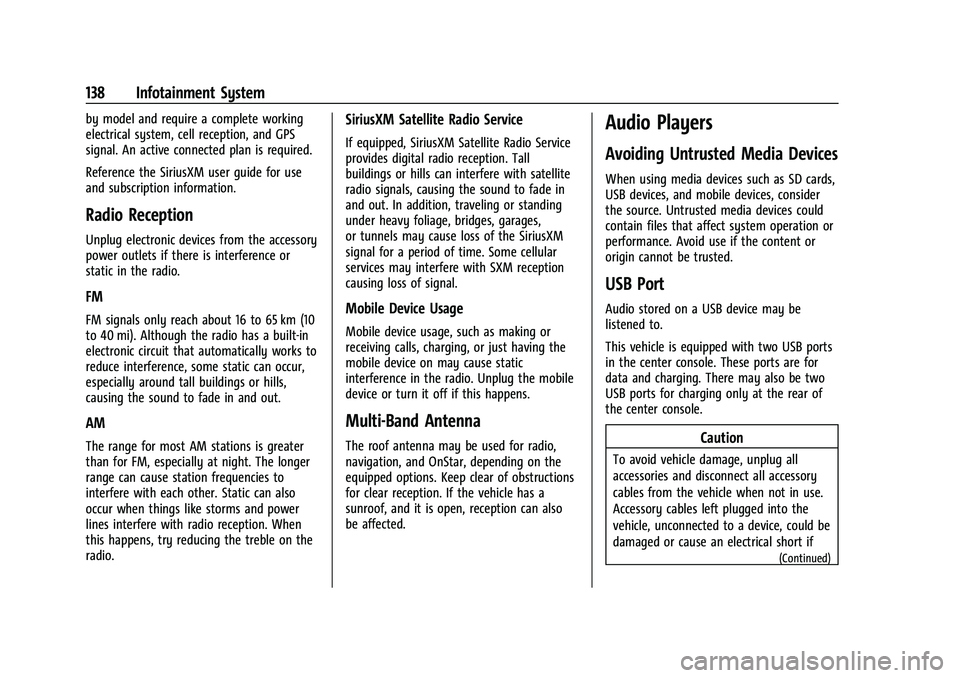 BUICK ENCLAVE 2021  Owners Manual Buick Enclave Owner Manual (GMNA-Localizing-U.S./Canada/Mexico-
14637843) - 2021 - CRC - 12/9/20
138 Infotainment System
by model and require a complete working
electrical system, cell reception, and 