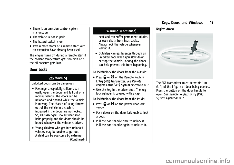 BUICK ENCLAVE 2021 User Guide Buick Enclave Owner Manual (GMNA-Localizing-U.S./Canada/Mexico-
14637843) - 2021 - CRC - 12/9/20
Keys, Doors, and Windows 15
.There is an emission control system
malfunction.
.The vehicle is not in pa BUICK ENCLAVE 2021 User Guide Buick Enclave Owner Manual (GMNA-Localizing-U.S./Canada/Mexico-
14637843) - 2021 - CRC - 12/9/20
Keys, Doors, and Windows 15
.There is an emission control system
malfunction.
.The vehicle is not in pa