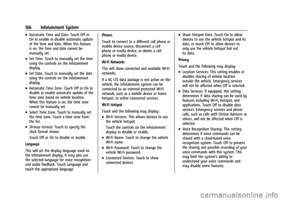 BUICK ENCLAVE 2021 Owners Manual Buick Enclave Owner Manual (GMNA-Localizing-U.S./Canada/Mexico-
14637843) - 2021 - CRC - 12/9/20
166 Infotainment System
.Automatic Time and Date: Touch Off or
On to enable or disable automatic update BUICK ENCLAVE 2021 Owners Manual Buick Enclave Owner Manual (GMNA-Localizing-U.S./Canada/Mexico-
14637843) - 2021 - CRC - 12/9/20
166 Infotainment System
.Automatic Time and Date: Touch Off or
On to enable or disable automatic update