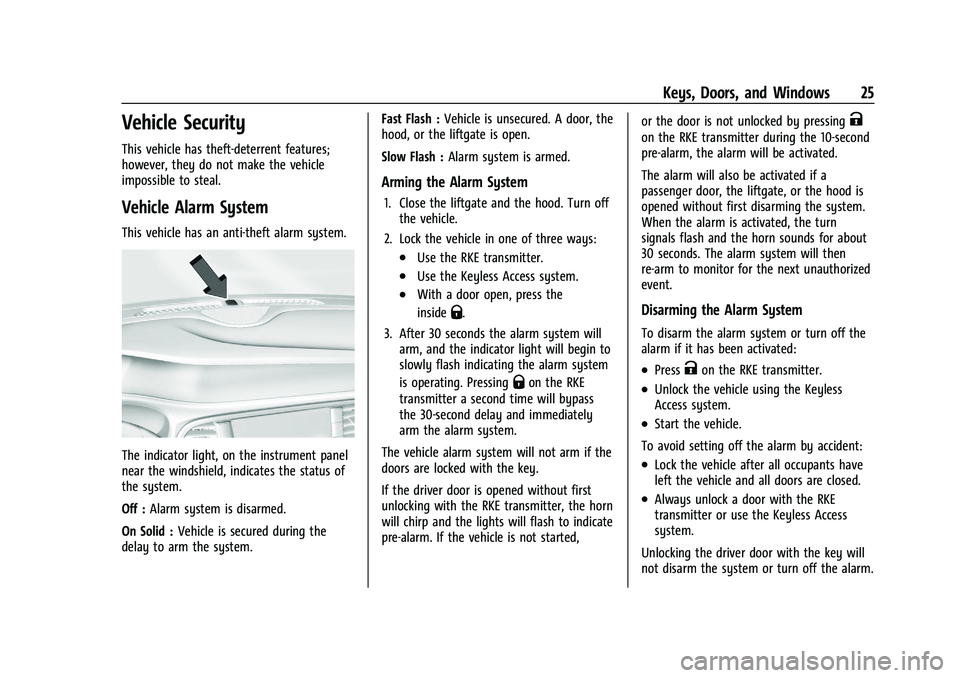 BUICK ENCLAVE 2021  Owners Manual Buick Enclave Owner Manual (GMNA-Localizing-U.S./Canada/Mexico-
14637843) - 2021 - CRC - 12/9/20
Keys, Doors, and Windows 25
Vehicle Security
This vehicle has theft-deterrent features;
however, they d