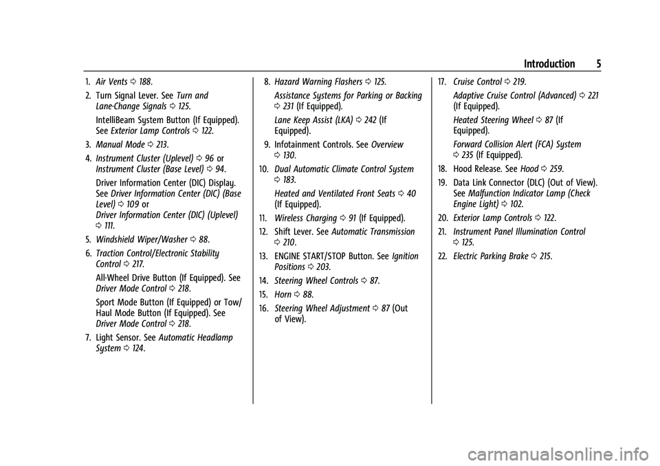 BUICK ENCLAVE 2021  Owners Manual Buick Enclave Owner Manual (GMNA-Localizing-U.S./Canada/Mexico-
14637843) - 2021 - CRC - 12/9/20
Introduction 5
1.Air Vents 0188.
2. Turn Signal Lever. See Turn and
Lane-Change Signals 0125.
IntelliBe