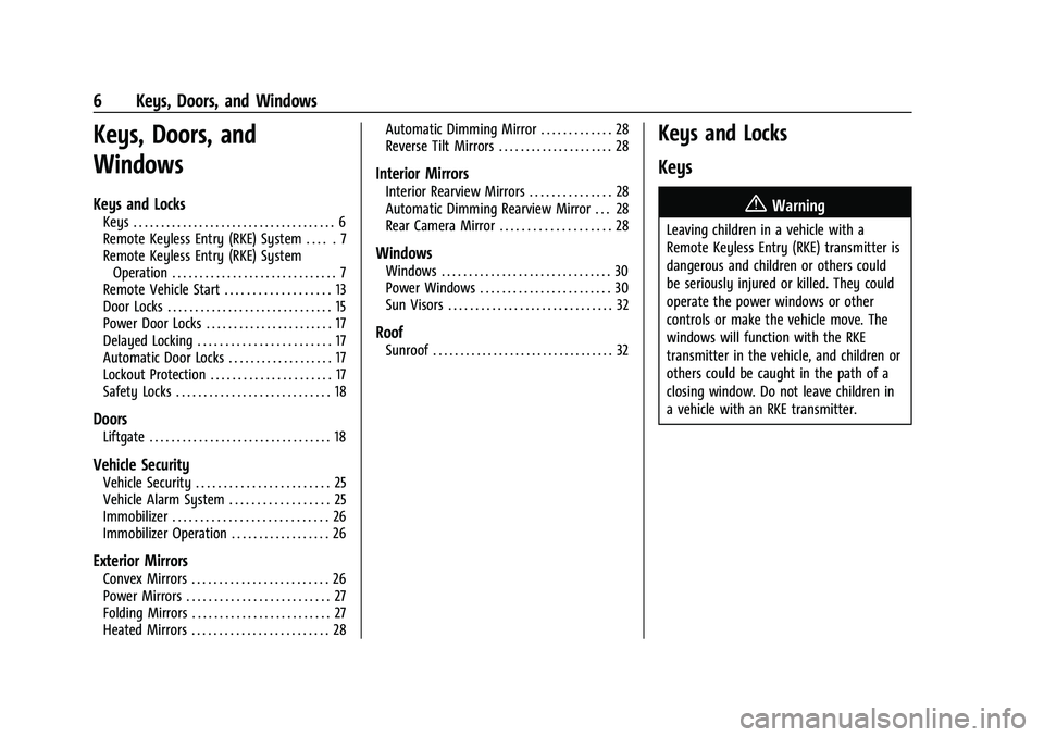 BUICK ENCLAVE 2021  Owners Manual Buick Enclave Owner Manual (GMNA-Localizing-U.S./Canada/Mexico-
14637843) - 2021 - CRC - 12/9/20
6 Keys, Doors, and Windows
Keys, Doors, and
Windows
Keys and Locks
Keys . . . . . . . . . . . . . . . .