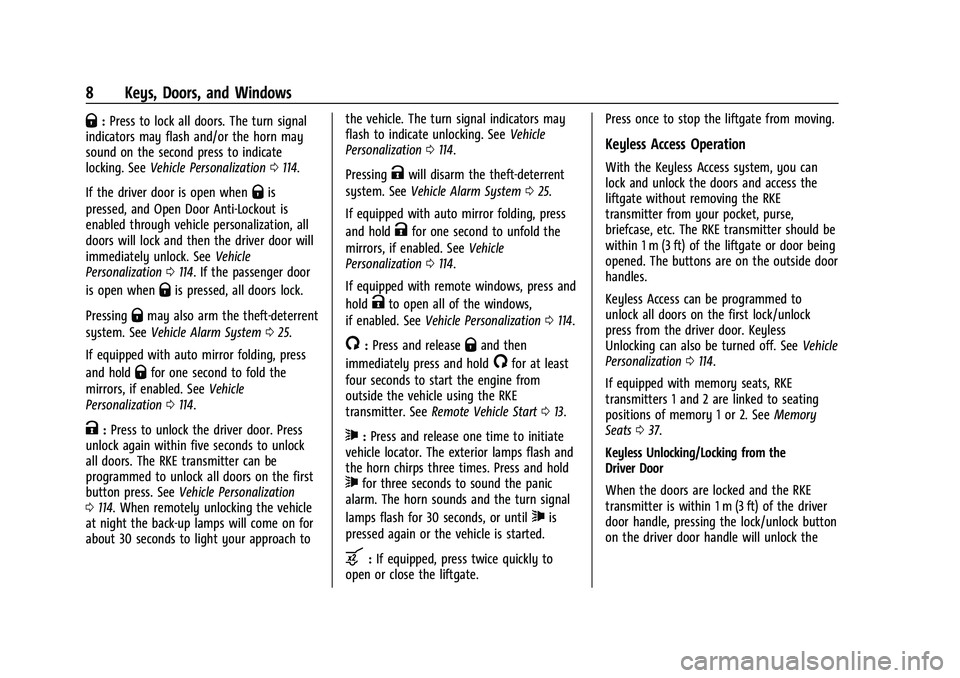 BUICK ENCLAVE 2021  Owners Manual Buick Enclave Owner Manual (GMNA-Localizing-U.S./Canada/Mexico-
14637843) - 2021 - CRC - 12/9/20
8 Keys, Doors, and Windows
Q:Press to lock all doors. The turn signal
indicators may flash and/or the h