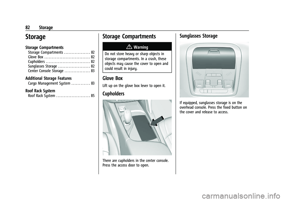 BUICK ENCLAVE 2021 Service Manual Buick Enclave Owner Manual (GMNA-Localizing-U.S./Canada/Mexico-
14637843) - 2021 - CRC - 12/9/20
82 Storage
Storage
Storage Compartments
Storage Compartments . . . . . . . . . . . . . . . . . 82
Glove BUICK ENCLAVE 2021 Service Manual Buick Enclave Owner Manual (GMNA-Localizing-U.S./Canada/Mexico-
14637843) - 2021 - CRC - 12/9/20
82 Storage
Storage
Storage Compartments
Storage Compartments . . . . . . . . . . . . . . . . . 82
Glove