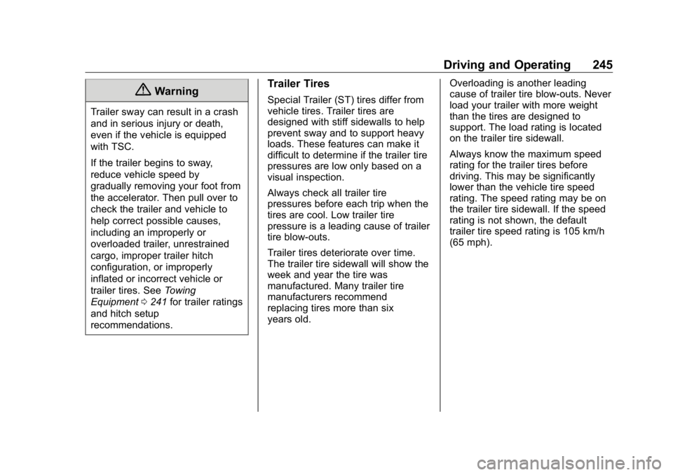 BUICK ENCLAVE 2020  Owners Manual Buick Enclave Owner Manual (GMNA-Localizing-U.S./Canada/Mexico-
13527524) - 2020 - CRC - 4/10/19
Driving and Operating 245
{ WarningTrailer sway can result in a crash
and in serious injury or death,
e
