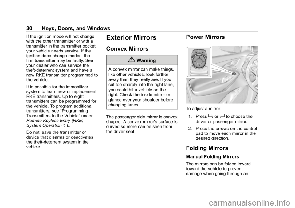 BUICK ENCLAVE 2020  Owners Manual Buick Enclave Owner Manual (GMNA-Localizing-U.S./Canada/Mexico-
13527524) - 2020 - CRC - 4/10/19
30 Keys, Doors, and Windows If the ignition mode will not change
with the other transmitter or with a
t