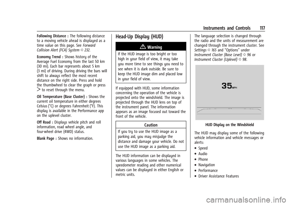 BUICK ENCLAVE 2023 Owners Manual Buick Enclave Owner Manual (GMNA-Localizing-U.S./Canada/Mexico-
16411536) - 2023 - CRC - 3/28/22
Instruments and Controls 117
Following Distance :The following distance
to a moving vehicle ahead is di BUICK ENCLAVE 2023 Owners Manual Buick Enclave Owner Manual (GMNA-Localizing-U.S./Canada/Mexico-
16411536) - 2023 - CRC - 3/28/22
Instruments and Controls 117
Following Distance :The following distance
to a moving vehicle ahead is di