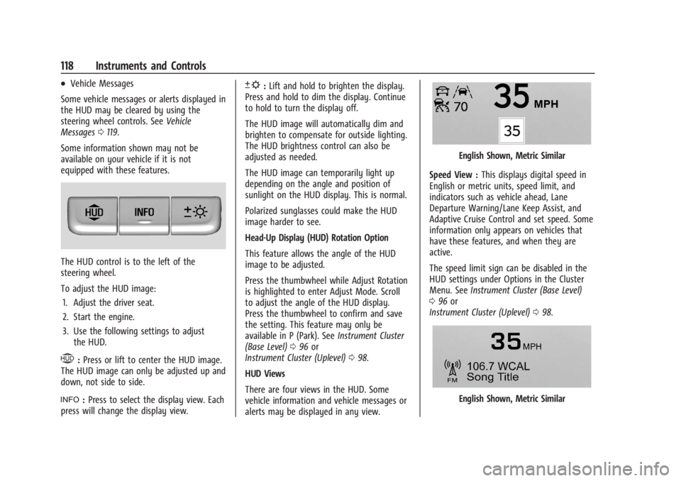 BUICK ENCLAVE 2023 Owners Manual Buick Enclave Owner Manual (GMNA-Localizing-U.S./Canada/Mexico-
16411536) - 2023 - CRC - 3/28/22
118 Instruments and Controls
.Vehicle Messages
Some vehicle messages or alerts displayed in
the HUD may BUICK ENCLAVE 2023 Owners Manual Buick Enclave Owner Manual (GMNA-Localizing-U.S./Canada/Mexico-
16411536) - 2023 - CRC - 3/28/22
118 Instruments and Controls
.Vehicle Messages
Some vehicle messages or alerts displayed in
the HUD may