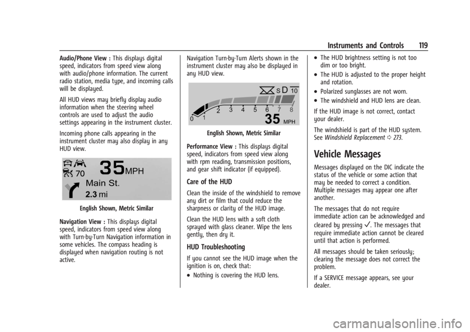BUICK ENCLAVE 2023 Owners Manual Buick Enclave Owner Manual (GMNA-Localizing-U.S./Canada/Mexico-
16411536) - 2023 - CRC - 3/28/22
Instruments and Controls 119
Audio/Phone View :This displays digital
speed, indicators from speed view BUICK ENCLAVE 2023 Owners Manual Buick Enclave Owner Manual (GMNA-Localizing-U.S./Canada/Mexico-
16411536) - 2023 - CRC - 3/28/22
Instruments and Controls 119
Audio/Phone View :This displays digital
speed, indicators from speed view